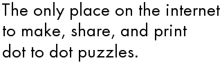 The only place on the internet to make, share, and print dot to dot puzzles